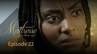 Série  Maitresse dun homme marié  Episode 22  VOSTFR [upl. by Annaeirb]