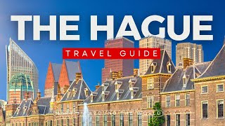 THE HAGUE TRAVEL GUIDE  Things to do in the Hague  Den Haag Travel [upl. by Bradney]