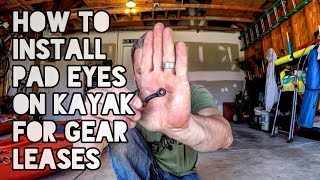 How to Install Pad Eyes on Kayak for Gear Leashes [upl. by Elletnahc]