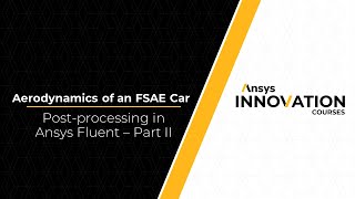 Postprocessing Techniques for FSAE Car Analysis Using Ansys Fluent – Lesson 5 [upl. by Bunnie344]