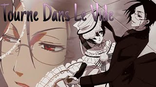 「AMV」Black Butler  Tourne Dans Le Vide [upl. by Sherburn]