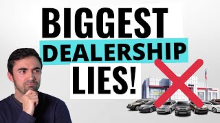 5 Car Dealership Lies To Watch For Biggest Car Dealer Scams And Rip Offs [upl. by Ive]