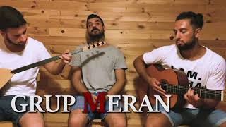 Grup Meran  Akustik Sallama 4  Buk dıkına Zeynebim Way limin Yare [upl. by Davidoff]