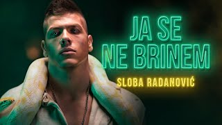 SLOBA RADANOVIC  JA SE NE BRINEM OFFICIAL VIDEO [upl. by Delly]