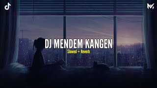 DJ MENDEM KANGEN Slowed  Reverb 🎧 [upl. by Mudenihc]