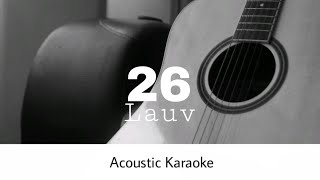 Lauv  26 Acoustic Karaoke [upl. by Bradly]