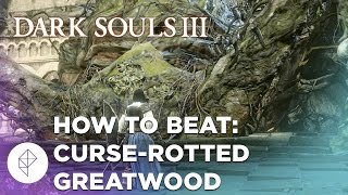 Dark Souls 3 BOSS BATTLE CurseRotted Greatwood [upl. by Atthia]