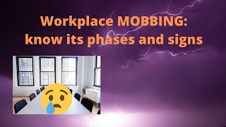 PHASES of Workplace MOBBING  EXAMPLES of Workplace Bullying  Emotional ABUSE at Work [upl. by Parrie]