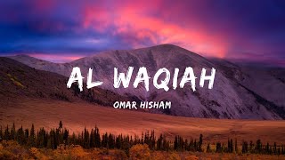 Surah Al Waqiah Be Heaven Omar Hisham سورة الواقعة [upl. by Adekam]