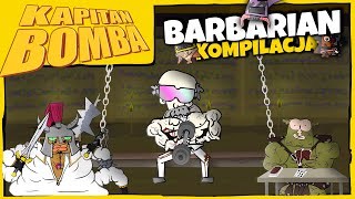 KAPITAN BOMBA Barbarian KOMPILACJA [upl. by Airemat]