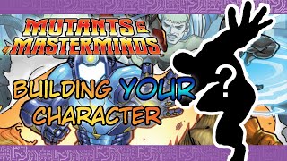 Building Your Character Mutants and Masterminds [upl. by Sedda852]