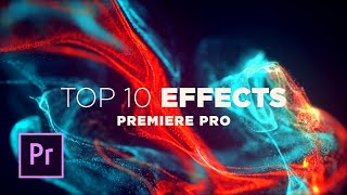 Top 10 Best Effects in Adobe Premiere Pro [upl. by Storer]