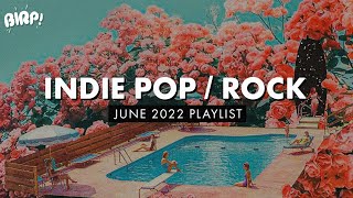 Indie Pop  Rock Playlist  BIRP June 2022 [upl. by Ymij980]