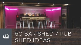 50 Cool Pub Shed And Bar Shed Ideas [upl. by Trudy532]