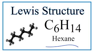 How to Draw the Lewis Dot Structure for C6H14 Hexane [upl. by Russom858]