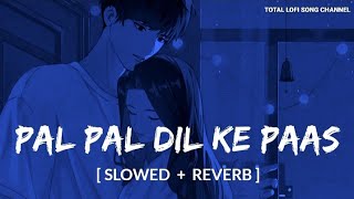 Seene Se Tere Sar Ko Laga Ke  Slowed And Reverb   Arijit Singh  Pal Pal Dil Ke Paas  Total Lofi [upl. by Pip]