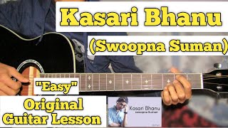 Kasari Bhanu  Swoopna Suman  Guitar Lesson  Easy Chords  Capo 1 [upl. by Arney449]