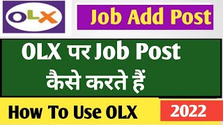 Olx Par Job Post Kaise Kare 2022☑️ OLX Par add Kaise dale 2022 [upl. by Aneerahs776]