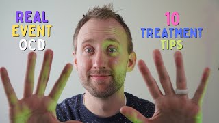 Real Event OCD  10 Treatment Tips [upl. by Peck729]