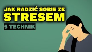 Jak radzić sobie ze STRESEM  5 ŁATWYCH TECHNIK [upl. by Leval]