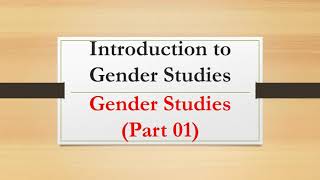 Introduction to Gender Studies Part 01 [upl. by Nwotna]