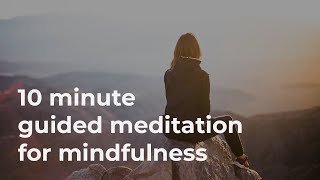 10 Minute Guided Meditation for Mindfulness [upl. by Clayberg613]