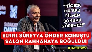 Sırrı Süreyya Önder konuştu salon kahkahaya boğuldu GÜNLERCE KONUŞULAN SÖZLER [upl. by Radke]