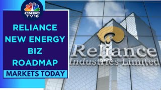 Reliance Announces Growth Blueprint For New Energy Business  Markets Today  CNBC TV18 [upl. by Grous]