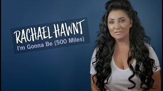 Im Gonna Be 500 Miles Music Video  Rachael Hawnt [upl. by Ahsenak]