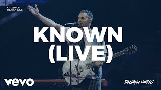 Tauren Wells  Known Live [upl. by Aiel113]