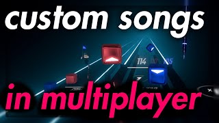 How to play CUSTOM SONGS in Beat Saber Multiplayer [upl. by Rizzi]