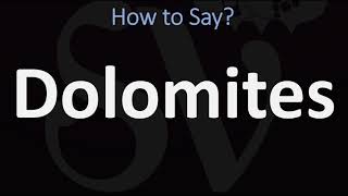 How to Pronounce Dolomites CORRECTLY [upl. by Nnylanna]