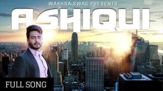 Ashiqui FULL SONG Mankirt Aulakh  Latest Punjabi Songs 2017  Mankirt Aulakh Songs [upl. by Imojean]