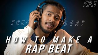 How To Make A Rap Beat EP1  Shaurya Kamal [upl. by Eiramesor]