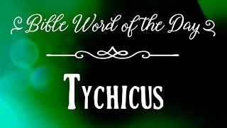 How To Pronounce Bible Names The Bible Word of the Day  Tychicus [upl. by Hgielrak]