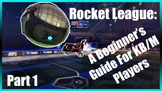 Rocket League A Beginner Mechanics Guide For Keyboard And Mouse Players [upl. by Delacourt]