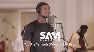 Sam Oladotun  You Are Yahweh Worship Medley [upl. by Jasisa]