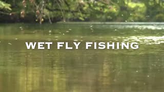 WET FLY FISHING  LEARN TO FLY FISH [upl. by Dituri]