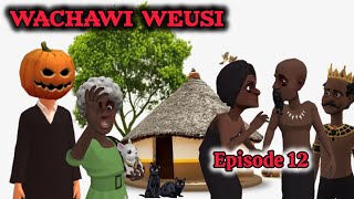 WACHAWI WEUSI Episode 12 [upl. by Genny134]