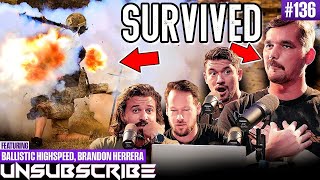 Surviving An RPG Explosion In Slow Motion ft Ballistic HighSpeed  Unsubscribe Podcast Ep 136 [upl. by Raybin128]