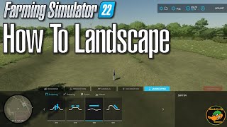 FS22 How To Series  Landscaping [upl. by Schoenfelder51]