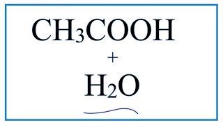 CH3COOH  H2O Ethanoic acid plus Water [upl. by Leimaj285]