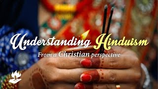 Understanding Hinduism from a Christian Perspective [upl. by Aitnahs]