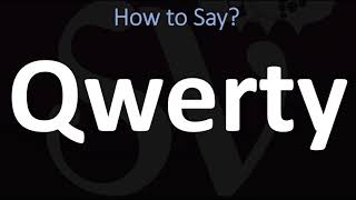 How to Pronounce Qwerty CORRECTLY [upl. by Arracot]