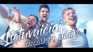 Lietuvaičiai  Draugų daina 2019 [upl. by Derf]