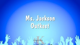 Ms Jackson  Outkast Karaoke Version [upl. by Loria941]