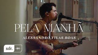 Pela Manhã Clipe Oficial  Alessandro Vilas Boas  Som do Reino [upl. by Anul]