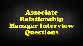 Associate Relationship Manager Interview Questions [upl. by Aicirtam869]