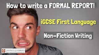 iGCSE First Language English  How to write a formal report Nonfiction writing [upl. by Remas]