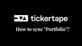 Tickertape Guide  How to sync quotPortfolioquot [upl. by Annawot298]